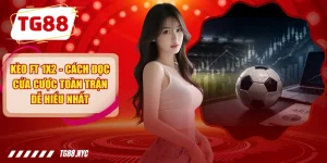 Kèo FT 1x2 - Cách Đọc Cửa Cược Toàn Trận Dễ Hiểu Nhất
