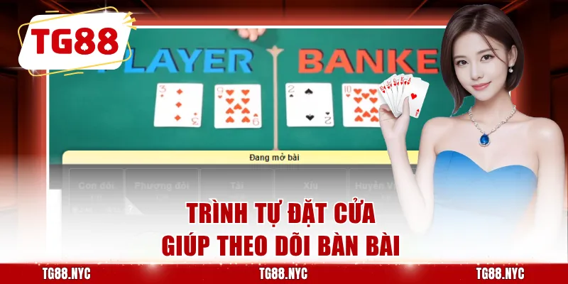 Trình tự đặt cửa giúp theo dõi bàn bài
